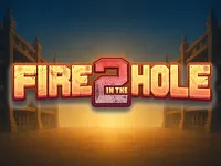 Fire in the Hole 2